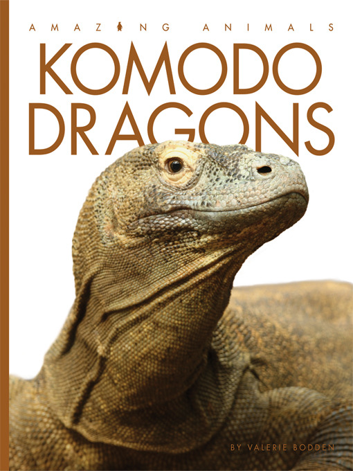 Title details for Komodo Dragons by Valerie Bodden - Available